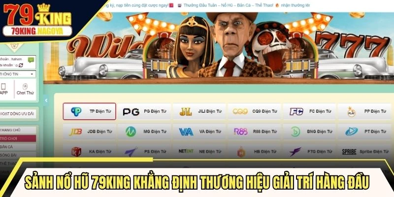 Sảnh nổ hũ 79KING khẳng định thương hiệu giải trí hàng đầu